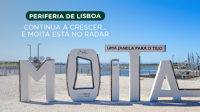 Periferia de Lisboa continua a crescer e Moita está no radar